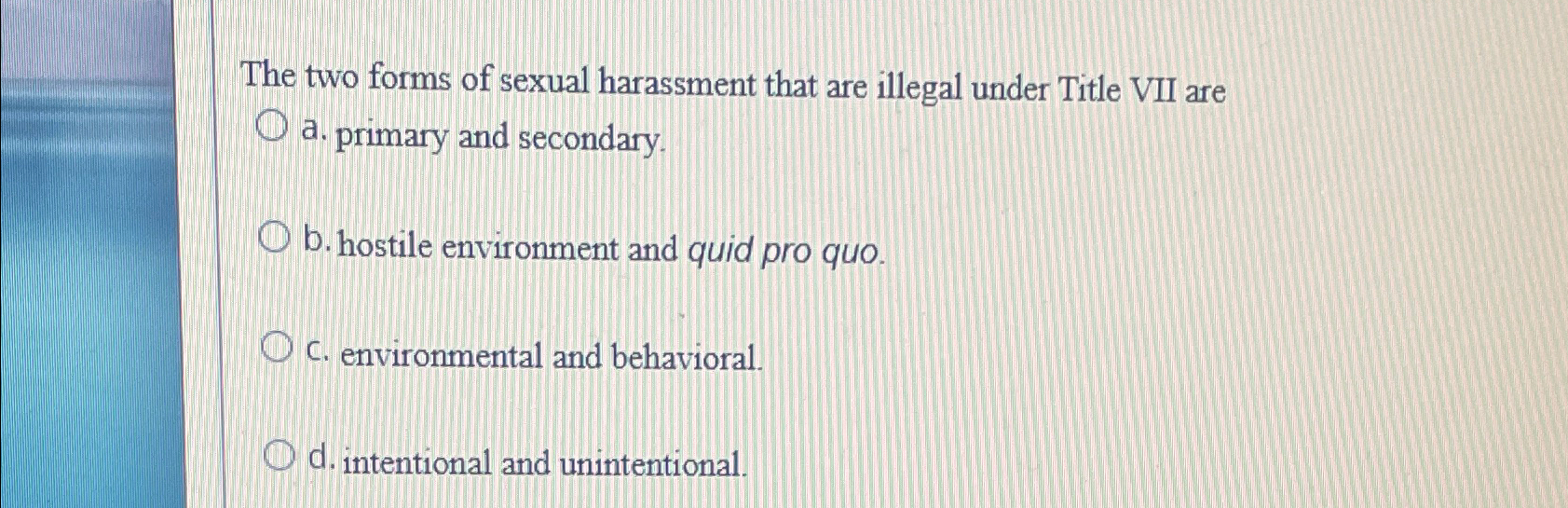 Solved The Two Forms Of Sexual Harassment That Are Illegal | Chegg.com