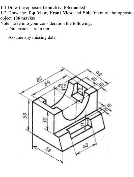 Solved 1-1 Draw the opposite Isometric. (06 marks) 1-2 Draw | Chegg.com