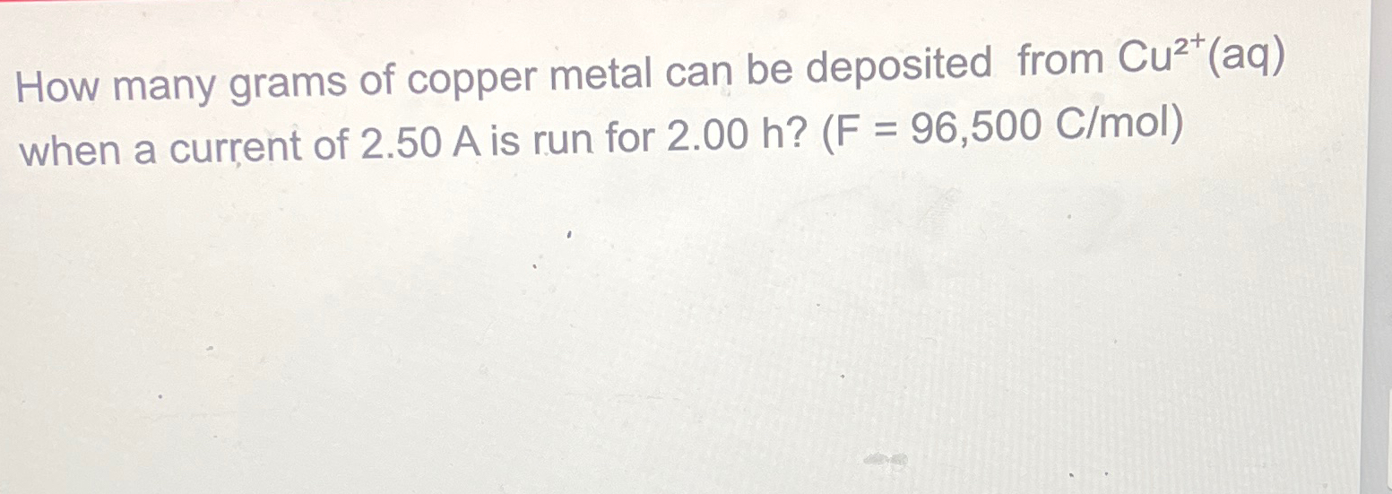 How many grams of copper metal can be deposited from | Chegg.com