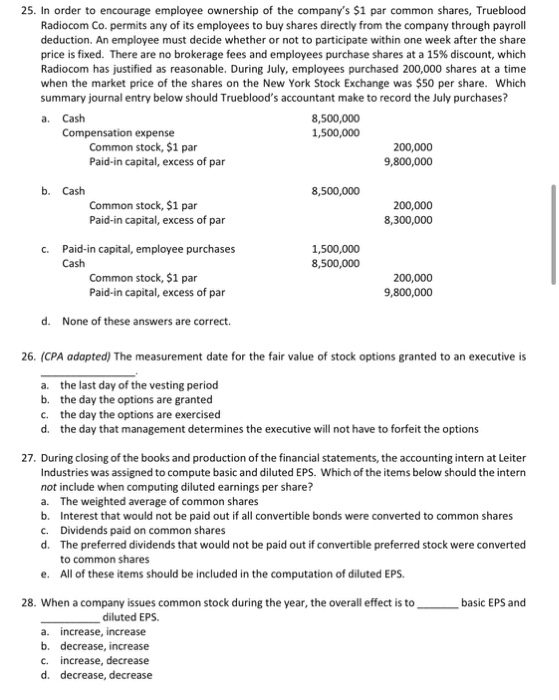 Solved 25. In order to encourage employee ownership of the | Chegg.com