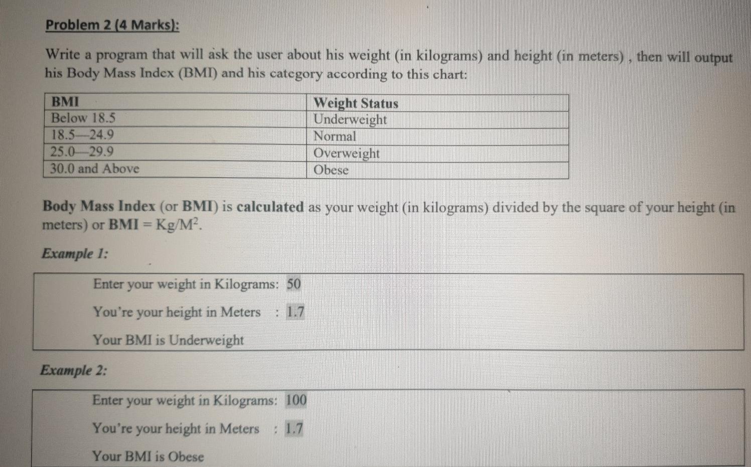 Solved Problem 2 (4 Marks): B Write a program that will ask | Chegg.com