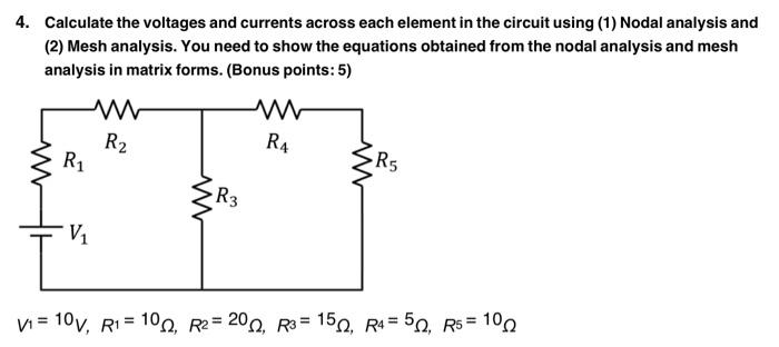 Solved 4. Calculate the voltages and currents across each | Chegg.com