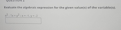 Solved Evaluate the algebraic expression for the given | Chegg.com