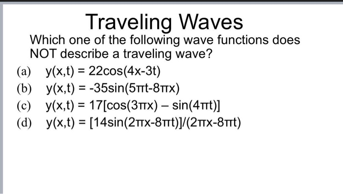 Solved Traveling Waves Which One Of The Following Wave | Chegg.com