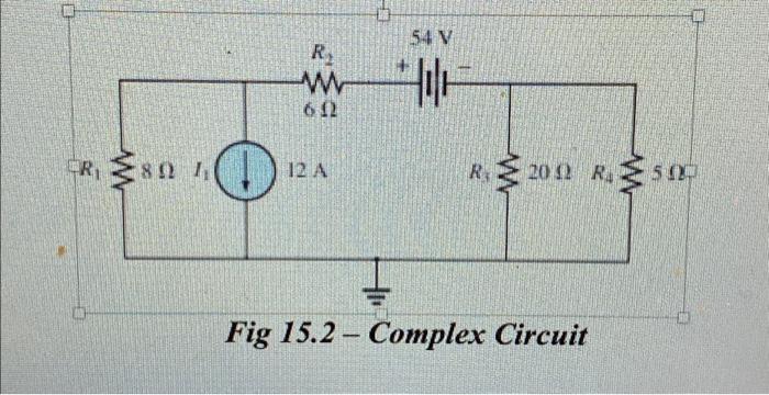 Fig 15.2-Complex Circuit | Chegg.com