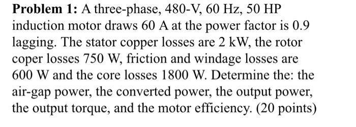 Solved Problem 1: A three-phase, 480-V, 60 Hz, 50 HP | Chegg.com