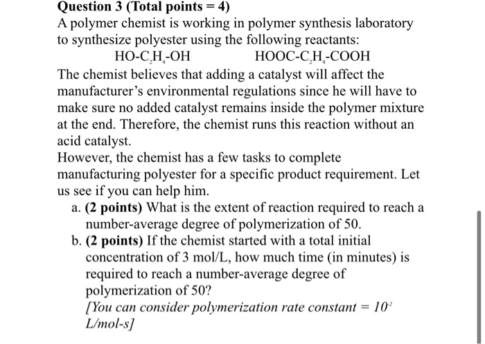 Solved Question 3 (Total points = 4) A polymer chemist is | Chegg.com