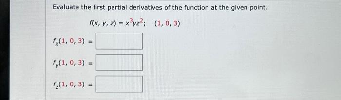 Solved Evaluate The First Partial Derivatives Of The | Chegg.com