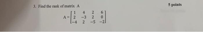 Solved 3. Find the rank of matrix A 5 points | Chegg.com