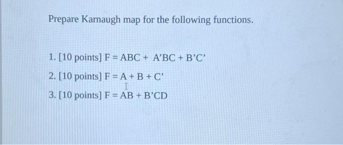 Solved Prepare Karnaugh Map For The Following Functions 1 Chegg Com   Image