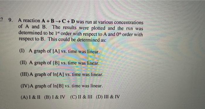 Solved 9. A reaction A + B + C + D was run at various | Chegg.com