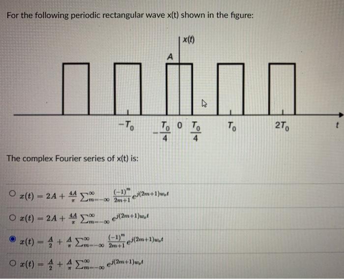 Solved For the following periodic rectangular wave x(t) | Chegg.com