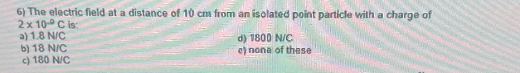 Solved The electric field at a distance of 10cm ﻿from an | Chegg.com