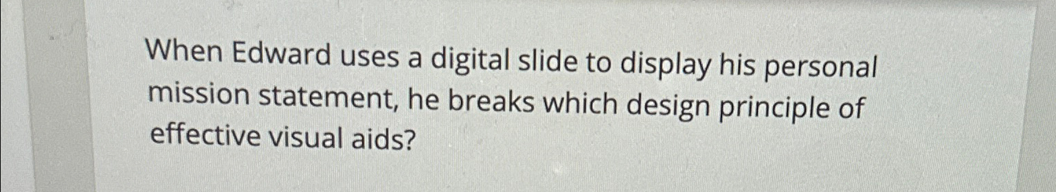 Solved When Edward uses a digital slide to display his | Chegg.com