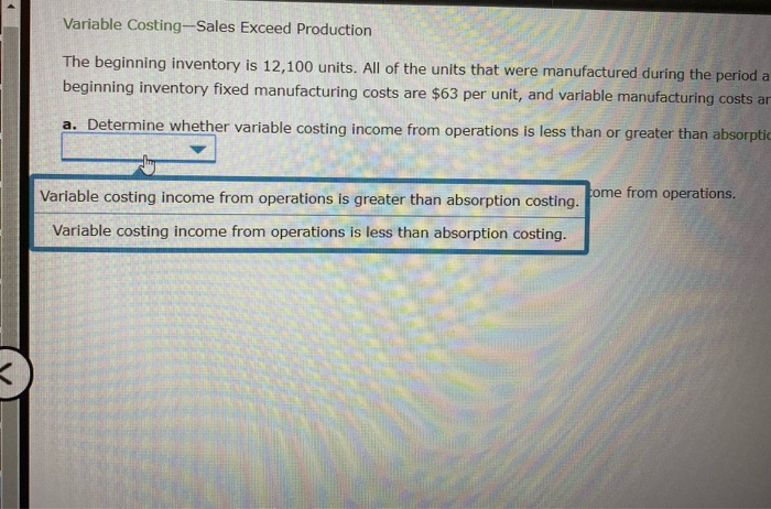 Solved Variable Costing-Sales Exceed Production The | Chegg.com