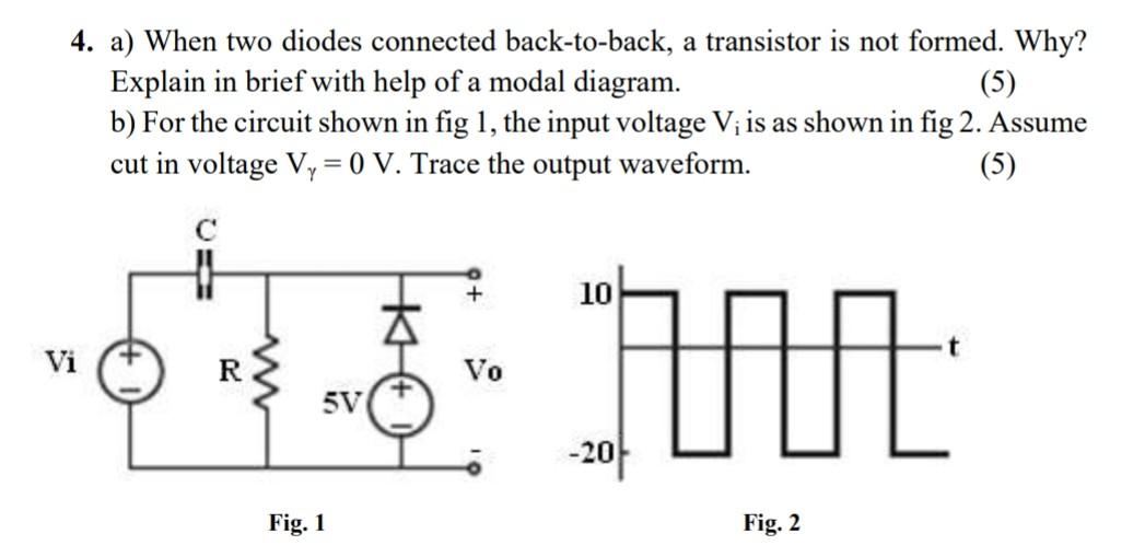 Solved 4. a) When two diodes connected backtoback, a