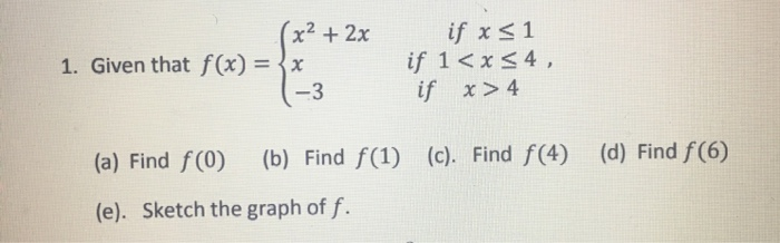 Solved (x² + 2x 1. Given that f(x) = { * 1-3 if x