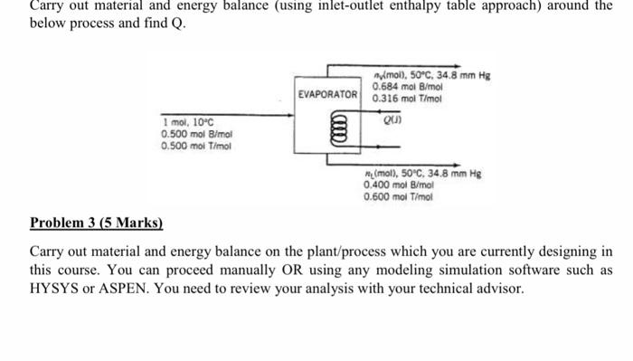 Solved Carry out material and energy balance (using | Chegg.com