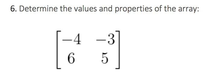 Solved 6. Determine the values and properties of the array: | Chegg.com