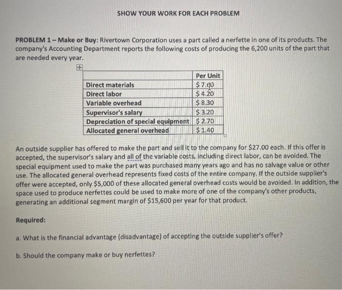 Solved SHOW YOUR WORK FOR EACH PROBLEM PROBLEM 1 - Make or | Chegg.com