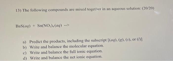 Solved 13) The Following Compounds Are Mixed Together In An | Chegg.com