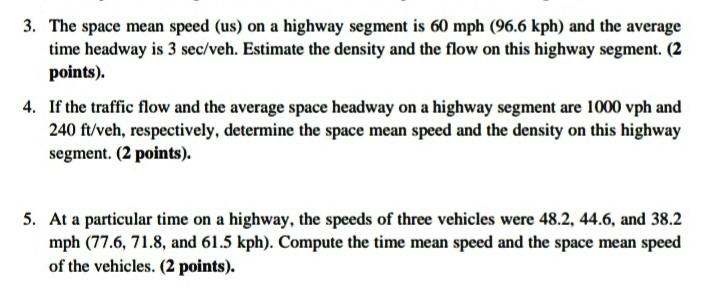 Solved 3. The space mean speed (us) on a highway segment is | Chegg.com