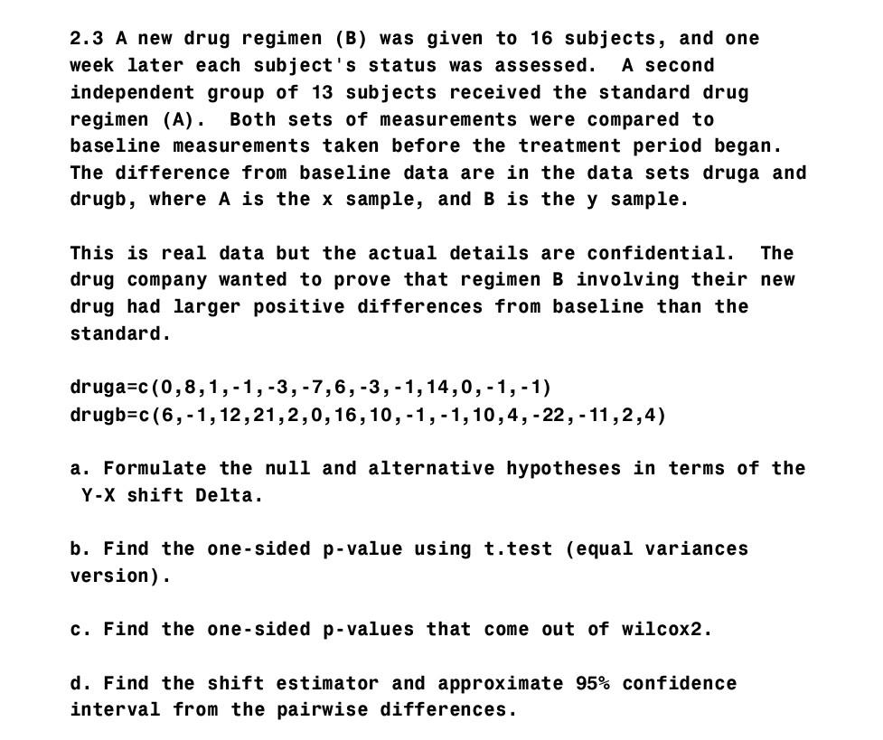 Solved 2.3 A new drug regimen (B) was given to 16 subjects, | Chegg.com