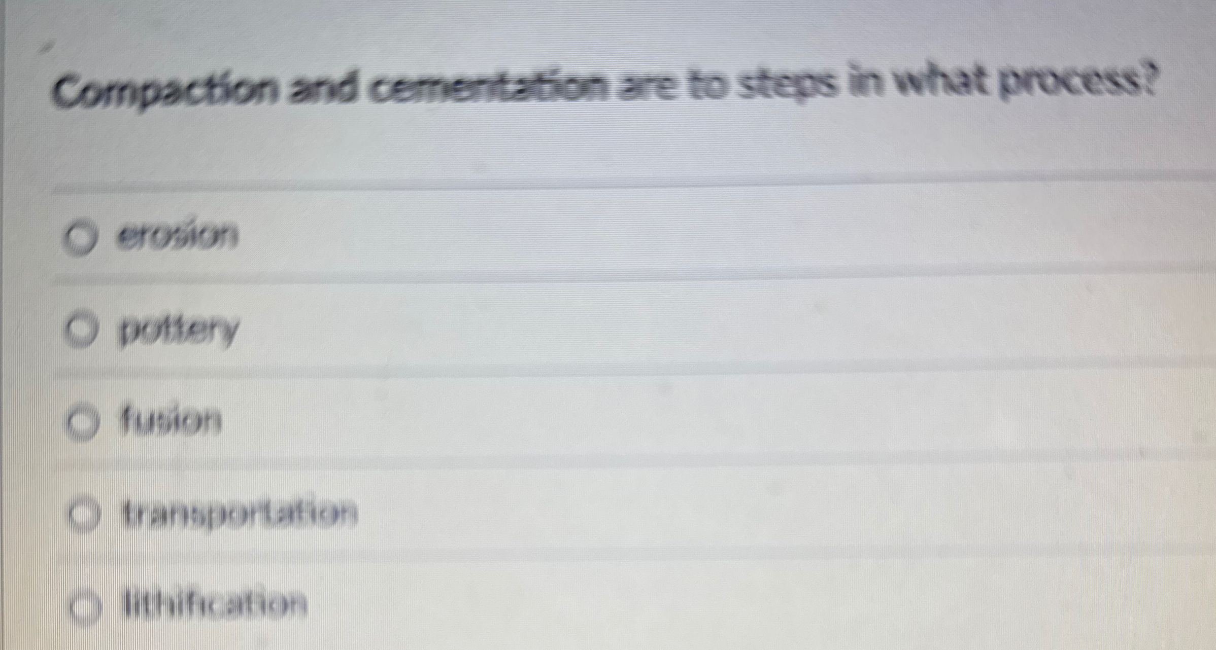 Solved Compaction and cementation are to steps in what