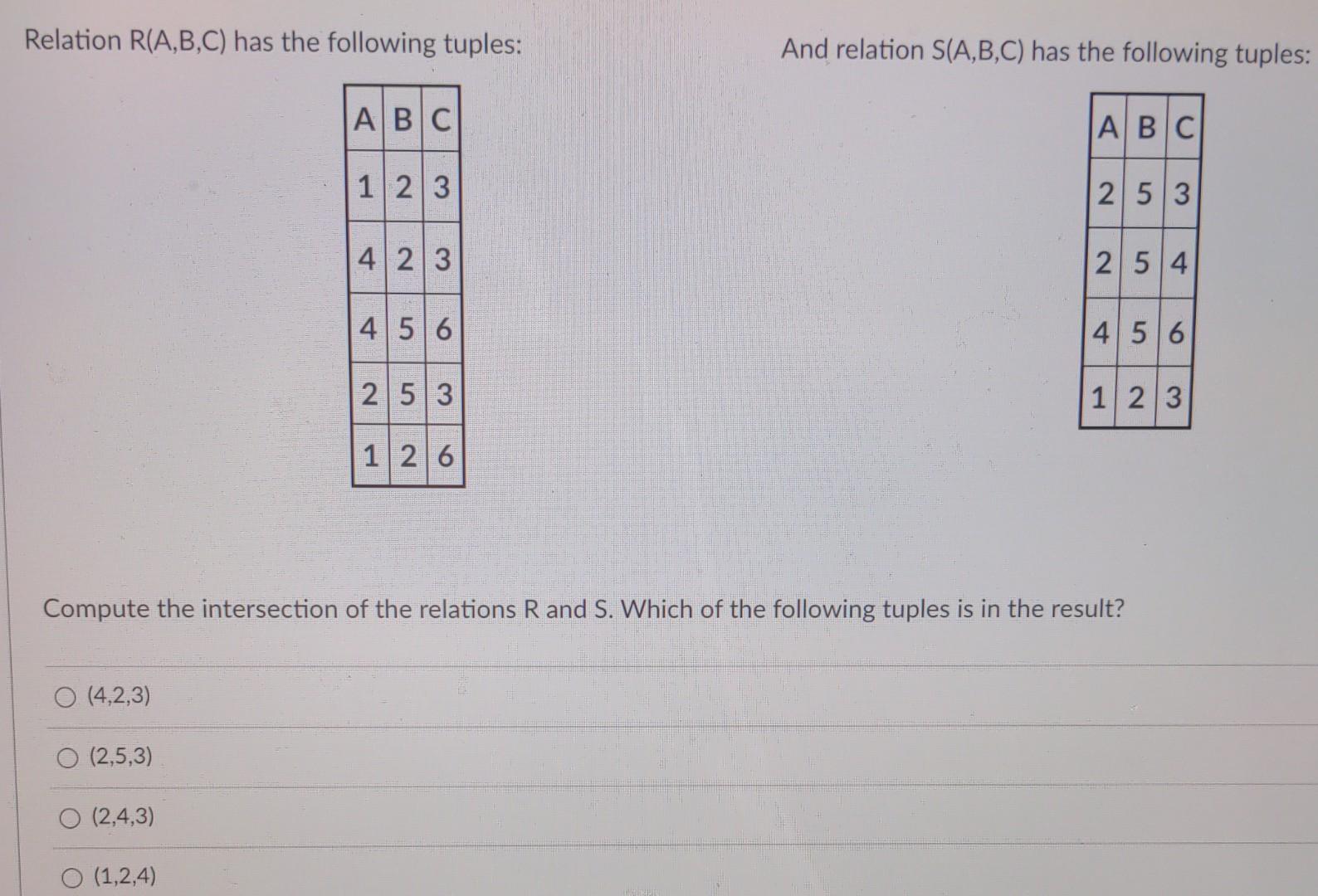 Solved Relation R(A,B,C) has the following tuples: And | Chegg.com