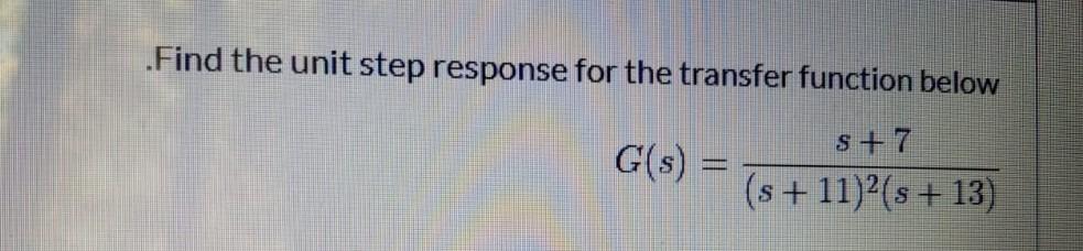 Solved .Find the unit step response for the transfer | Chegg.com