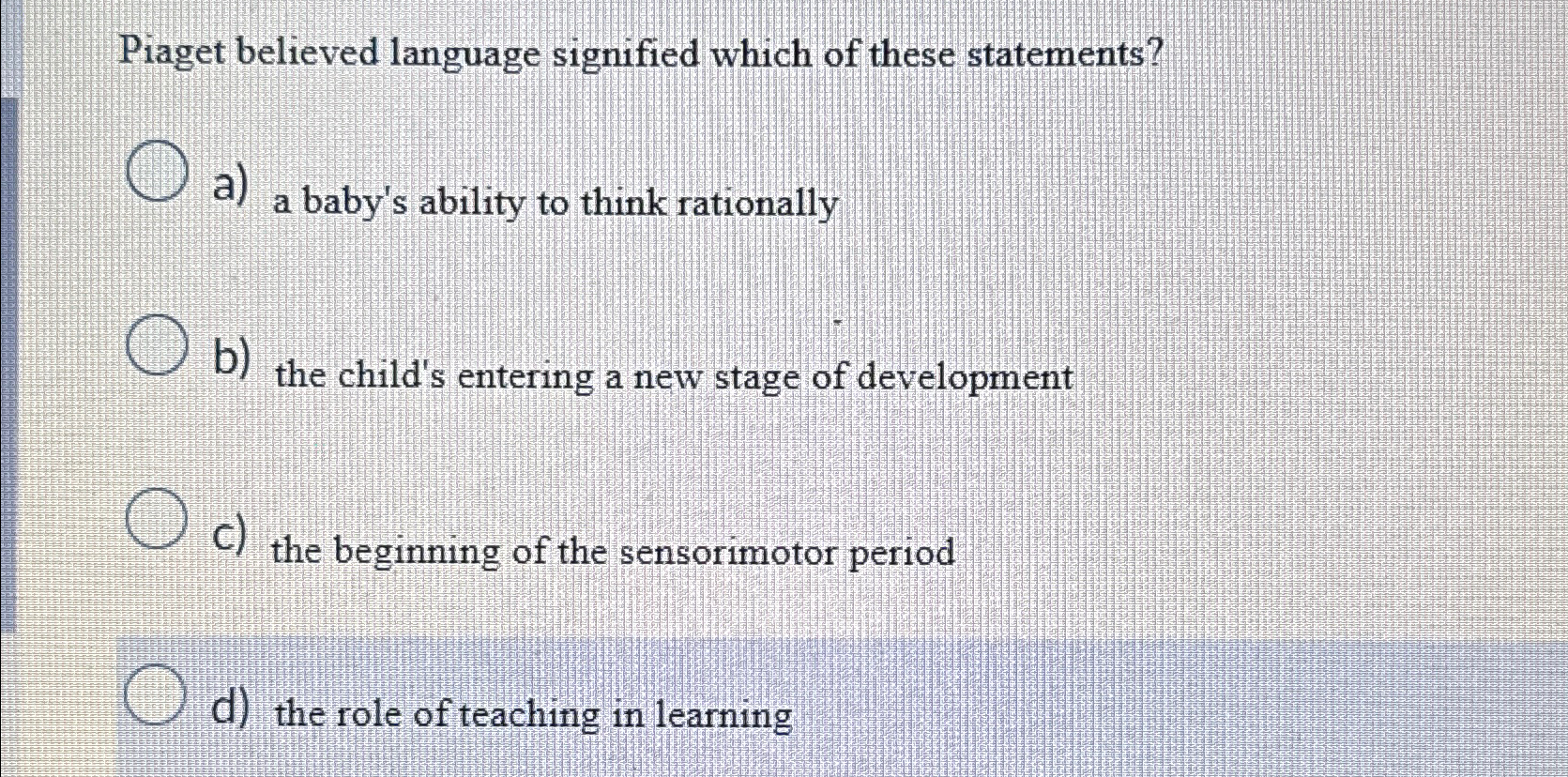 Solved Piaget believed language signified which of these Chegg