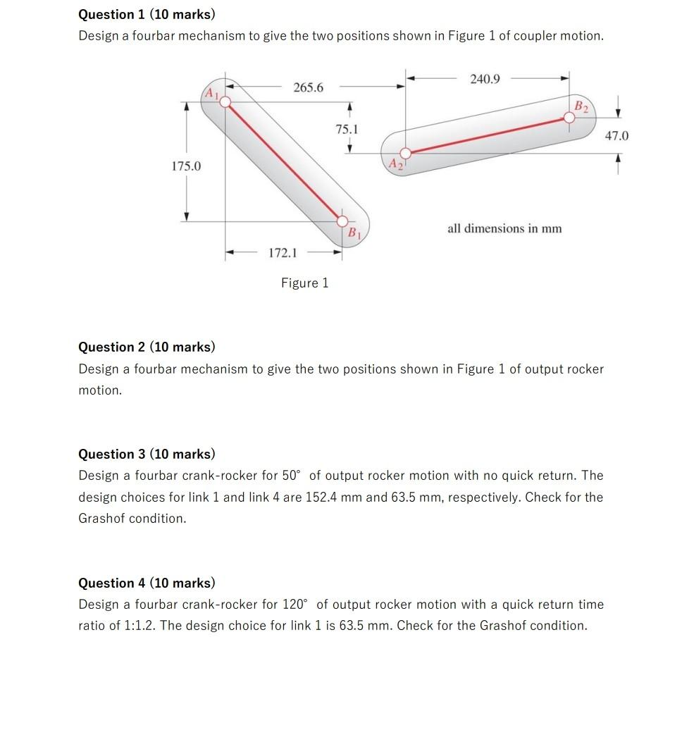 Solved Question 1 (10 marks) Design a fourbar mechanism to | Chegg.com