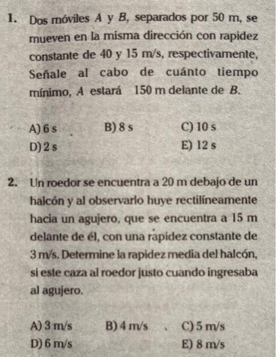 1. Dos móviles A y B, separados por \( 50 \mathrm{~m} \), se mueven en la misma dirección con rapidez constante de 40 y \( 15