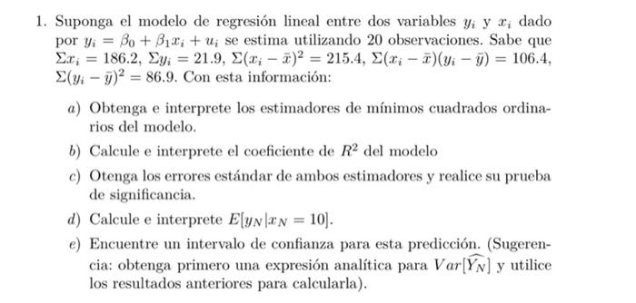 Suponga el modelo de regresión lineal entre dos variables \( y_{i} \) y \( x_{i} \) dado por \( y_{i}=\beta_{0}+\beta_{1} x_{