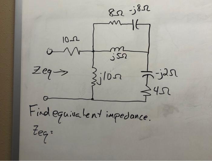 Solved Find equivalent impedance. Zeq: | Chegg.com