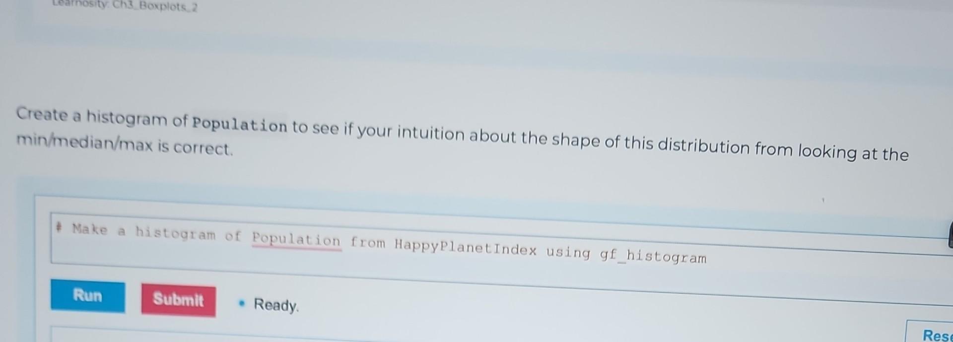 Solved Create a histogram of Population to see if your | Chegg.com
