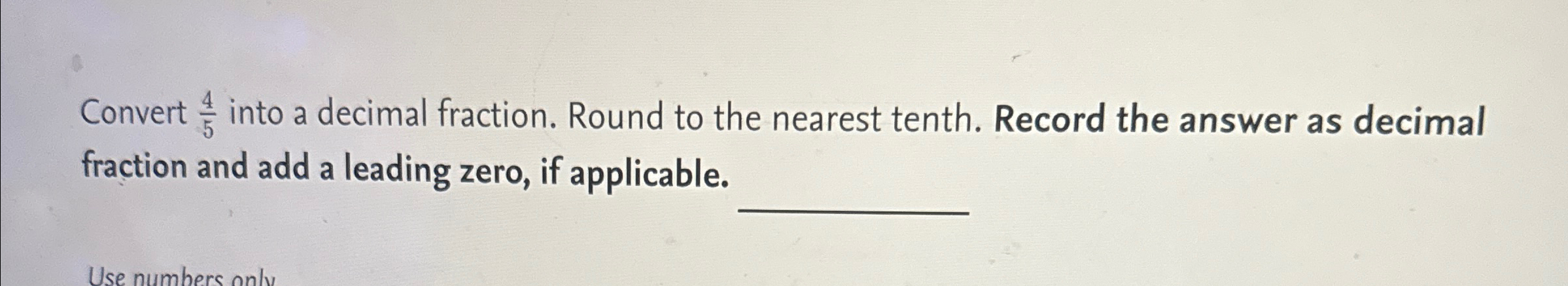 convert 4 5 into a decimal fraction round to the nearest tenth