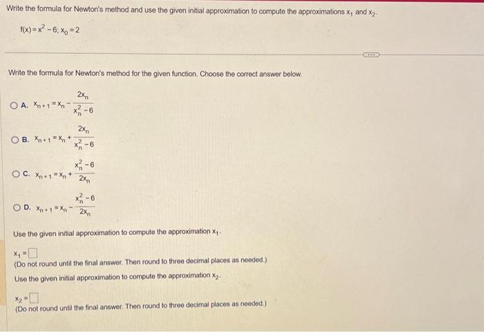 Solved F X X2−6 X0 2 Write The Formula For Newtons Method