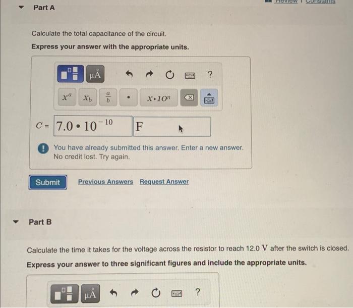 Calculate the total capacitance of the circuit.
Express your answer with the appropriate units.
C
You have already submitted 