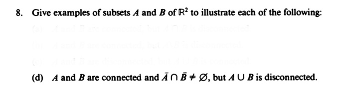 Solved 8. Give Examples Of Subsets A And B Of Ra To | Chegg.com