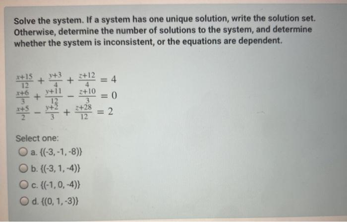 Solved Solve the system. If a system has one unique | Chegg.com