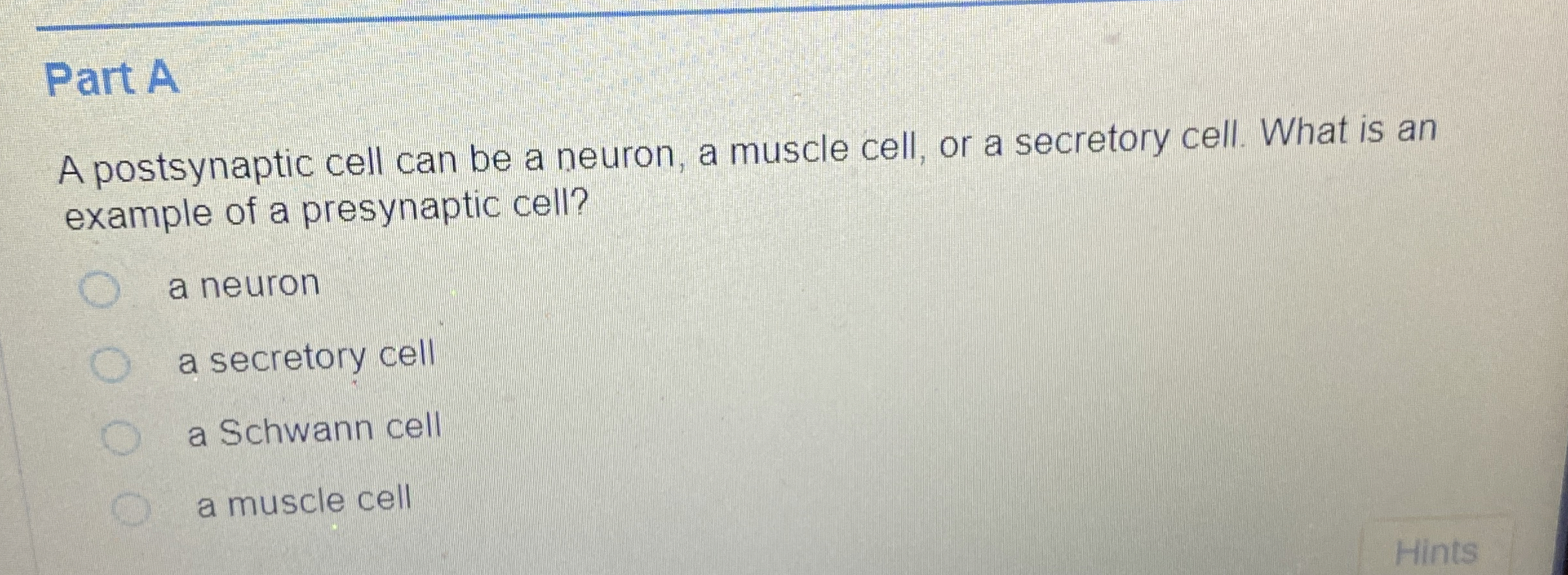 Solved Part AA postsynaptic cell can be a neuron, a muscle | Chegg.com