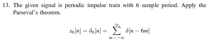 Sample Period Solved 3. The given signal is periodic impulse train with 6 | Chegg.com