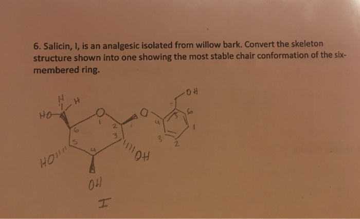 Solved 6. Salicin, 1, Is An Analgesic Isolated From Willow | Chegg.com