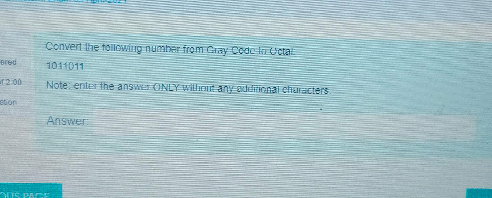 Solved Convert The Following Number From Gray Code To Octal: | Chegg.com