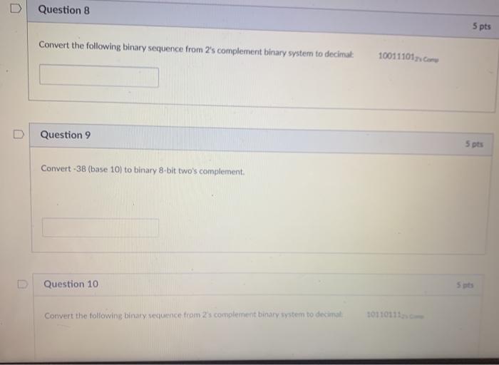 Solved D Question 8 5 pts Convert the following binary | Chegg.com