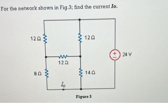 Solved For the network shown in Fig. 3 ; find the current I. | Chegg.com