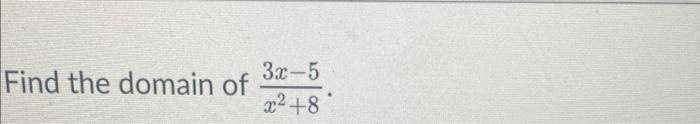 solved-find-the-domain-of-x2-83x-5-chegg