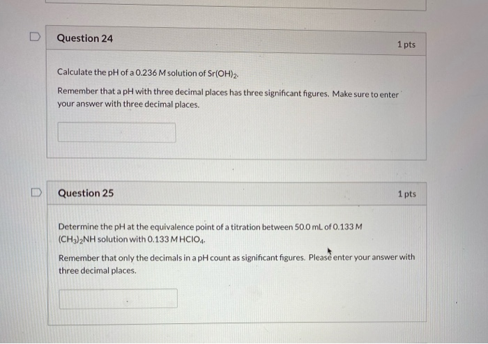 Solved Question 24 1 pts Calculate the pH of a 0.236 M | Chegg.com