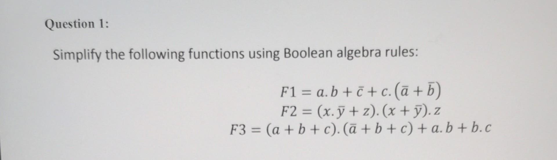 Solved Simplify The Following Functions Using Boolean | Chegg.com